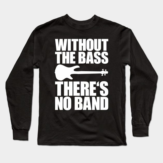 WITHOUT THE BASS THERE'S NO BAND funny bassist gift Long Sleeve T-Shirt by star trek fanart and more